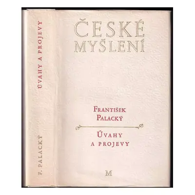 Úvahy a projevy : z české literatury, historie a politiky - František Palacký (1977, Melantrich)