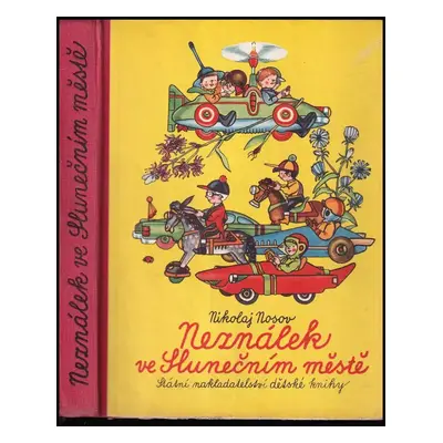 Neználek ve Slunečním městě - Nikolaj Nikolajevič Nosov (1961, Státní nakladatelství dětské knih