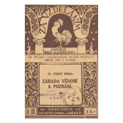 Záhada vědomí a poznání : základy noetiky - Tomáš Trnka (1922, Jos. R. Vilímek)