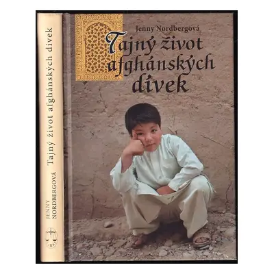 Tajný život afghánských dívek - Jenny Nordberg (2016, Libri)