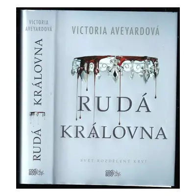 Rudá královna : [svět rozdělený krví] - 1 - Victoria Aveyard (2015, CooBoo)