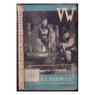 Těžká Barbora : 19 obrazů o zmoudření eidamských - Jan Werich, Jiří Voskovec (1937, František Bo