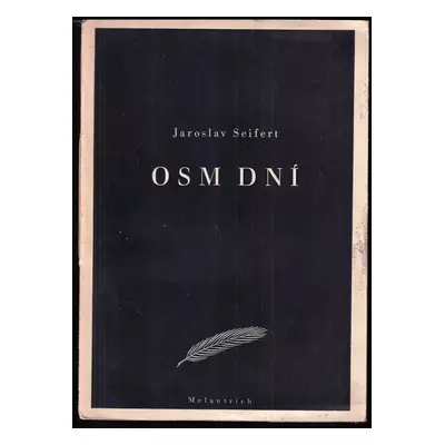 Osm dní - Jaroslav Seifert (1937, Melantrich)