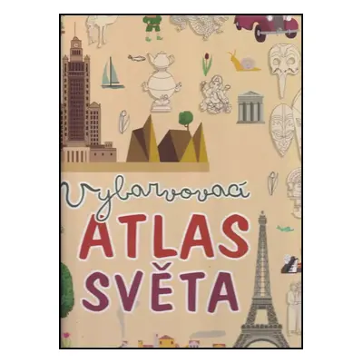 Vybarvovací atlas světa - Giulia Lombardo (2018, CPress)