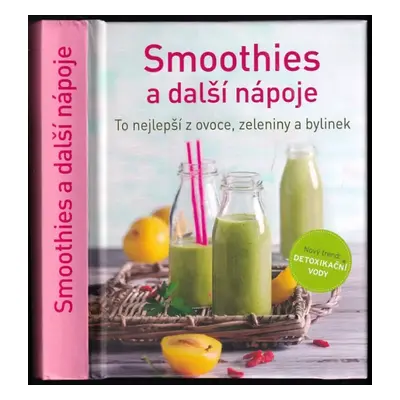 Smoothies a další nápoje : to nejlepší z ovoce, zeleniny a bylinek - Susanne Grüneklee (2015, Na