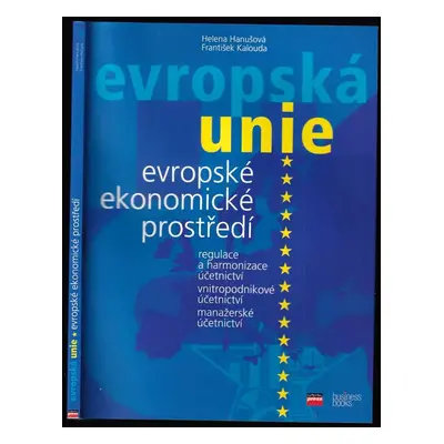 Evropské ekonomické prostředí : regulace a harmonizace účetnictví, vnitropodnikové účetnictví, m