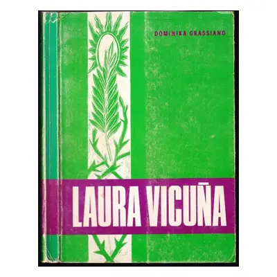 Laura Vicuňa : Životopisný profil - Dominika Grassiano (1977, Slovenský ústav sv. Cyrila a Metod