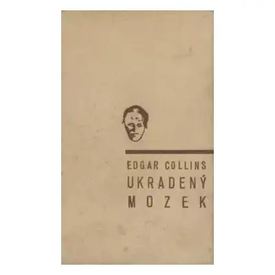 Ukradený mozek : kriminální román - Edgar Collins (1934, Karel Voleský)