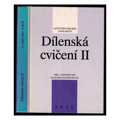 Dílenská cvičení II : učebnice pro druhý ročník středních prům. škol elektrotechn - Augustín Jak