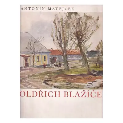 Oldřich Blažíček : [výbor z díla] - Oldřich J Blažíček (1941, Unie)