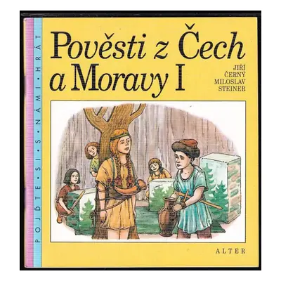 Pověsti z Čech a Moravy : I - Jiří Černý, Miloslav Steiner, Steiner Steiner (1995, Alter)