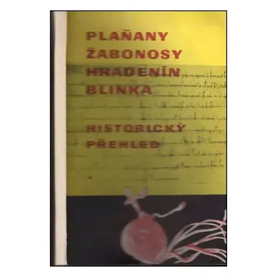 Plaňany ; Žabonosy ; Hradenín ; Blinka : historický přehled - Boleslav Vrána (1972, MNV)