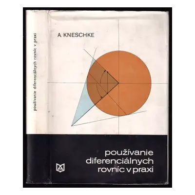 Používanie diferenciálnych rovníc v praxi - Alfred Kneschke (1969, Alfa)