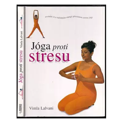 Jóga proti stresu - Vimla Lalvani (2000, Rebo)