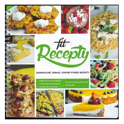 Fit recepty : jednoduché, zdravé, chutné fitness recepty - Lucia Wagnerová (2014, Lucia Wagnerov