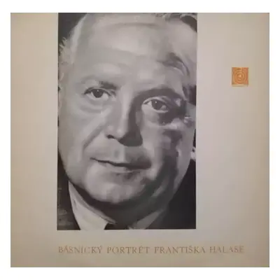 Básnický portrét Františka Halase - František Halas (1965, Supraphon)