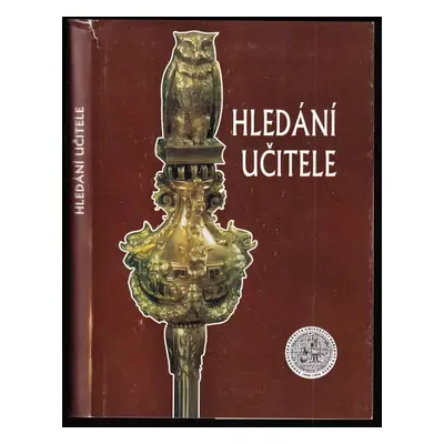 Hledání učitele : škola a vzdělání v proměnách času : sborník k 50. výročí založení Pedagogické 