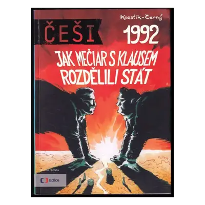 Češi : 1992 : jak Mečiar s Klausem rozdělili stát - 9 - Pavel Kosatík (2015, Česká televize)