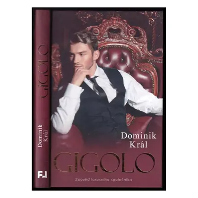 Gigolo : zpověď luxusního společníka - Dominik Král (2020, Fortuna Libri)