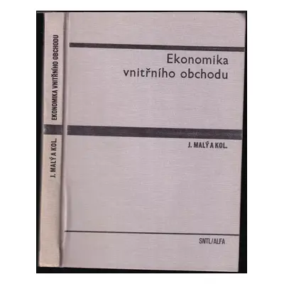 Ekonomika vnitřního obchodu - Jaroslav Malý (1980, Státní nakladatelství technické literatury)