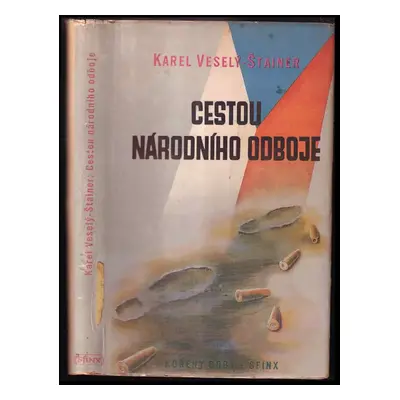 Cestou národního odboje : bojový vývoj domácího odbojového hnutí v letech 1938-1945 - Karel Vese