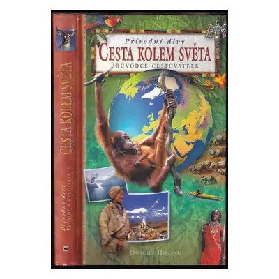 Cesta kolem světa : průvodce cestovatele - Dwight Holing (1998, Svojtka & Co)