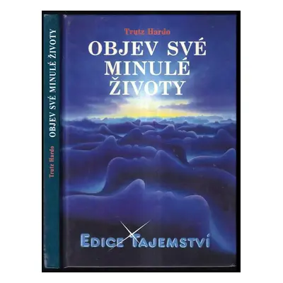 Objev své minulé životy - Trutz Hardo (2011, Dialog)