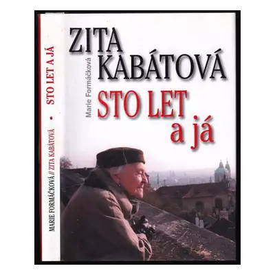 Sto let a já - Marie Formáčková, Zita Kabátová (2012, Svoboda Servis)