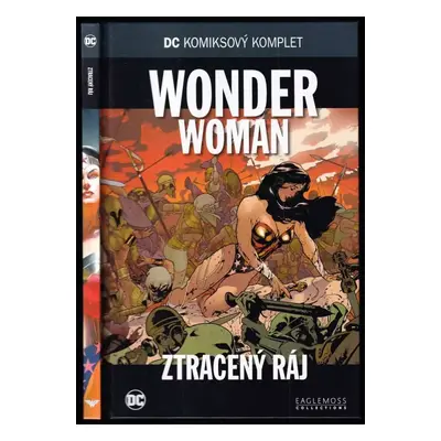 Wonder Woman - Ztracený ráj : DC komiksový komplet 27 - Phil Jimenez (2018, Eaglemoss Ltd.)