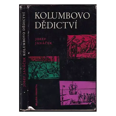 Kolumbovo dědictví - Josef Janáček (1962, Mladá fronta)