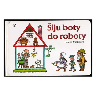 Šiju boty do roboty : [výbor z lidové poezie - Helena Zmatlíková (2009, Albatros)