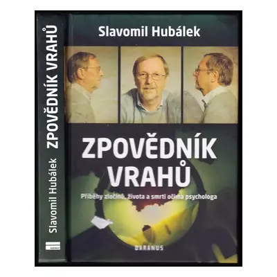 Zpovědník vrahů : příběhy zločinů, života a smrti očima psychologa - Slavomil Hubálek (2012, Dar