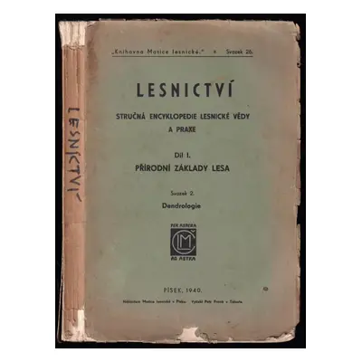 Lesnictví - stručná encyklopedie lesnické vědy a praxe - Díl I. - Přírodní základy lesa - sv. 2 