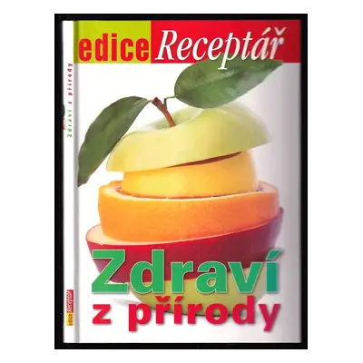 Zdraví z přírody - Soňa Brtna Havlová, Jana Ulíková, Jana Hrabáková (2011, Reader's Digest Výběr