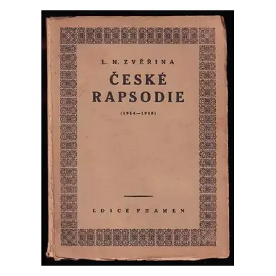 České rapsodie : 1914-1918 - 1914-1918 - Ladislav Narcis Zvěřina (1918, F. Beneš)