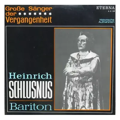 Heinrich Schlusnus Bariton - Heinrich Schlusnus (1970, Èterna)