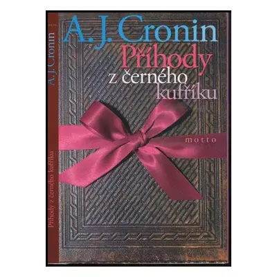 Příhody z černého kufříku - A. J Cronin (2001, Motto)