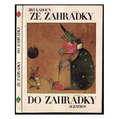 Ze zahrádky do zahrádky - Jiří Kahoun (1989, Albatros)