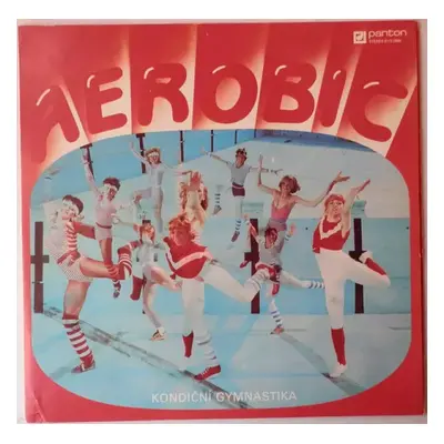 Aerobic Kondiční Gymnastika - Various (1986, Panton)