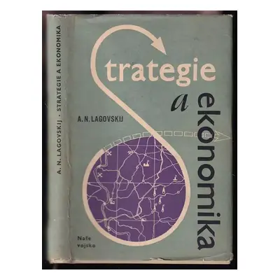 Strategie a ekonomika - Andrej Nikolajevič Lagovskij (1959, Naše vojsko)