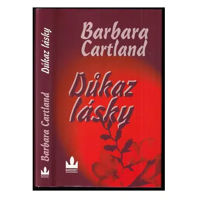 Důkaz lásky - Barbara Cartland (2002, Baronet)