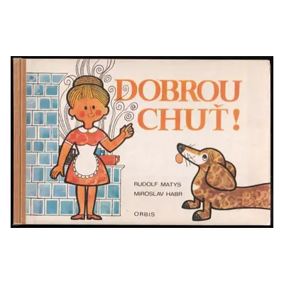 Dobrou chuť! - Rudolf Matys (1976, Orbis)