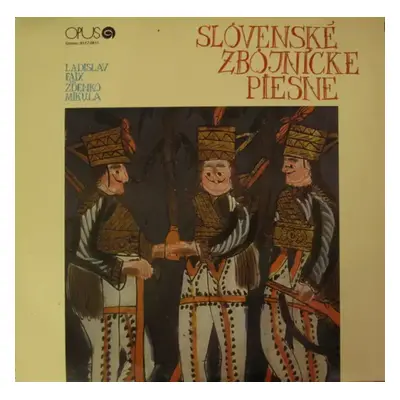 Slovenské Zbojnícke Piesne - Ladislav Faix, Zdenko Mikula (1976, Opus)