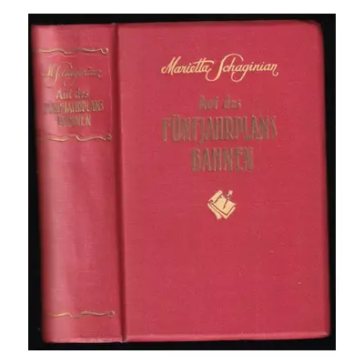 Auf des Fünfjahresplans Bahnen - Marietta Schaginian (1950, Verlag für Fremdsprachige Literatur)