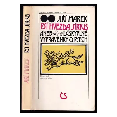 Psí hvězda Sírius, aneb, Láskyplné vyprávěnky o psech - Jiří Marek (1982, Československý spisova