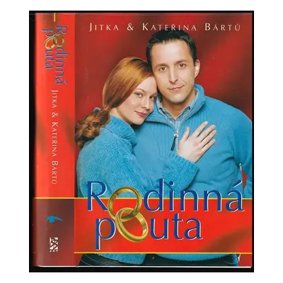 Rodinná pouta : 1 - Jitka Bártů, Kateřina Bártů (2004, BB art)