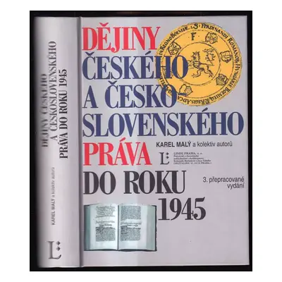 Dějiny českého a československého práva do roku 1945 - Karel Malý (2003, Linde)