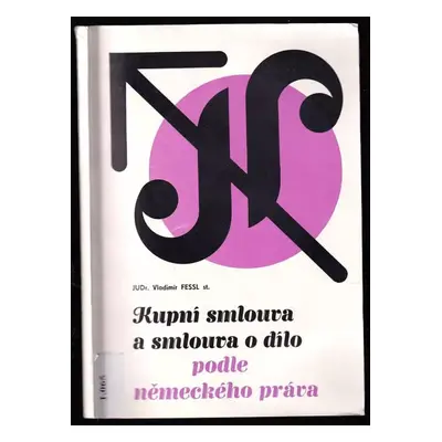 Kupní smlouva a smlouva o dílo podle německého práva - Vladimír Fessl (1993, Konzulex)