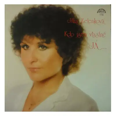 Kdo Jsem Vlastně Já - Jitka Zelenková (1982, Supraphon)