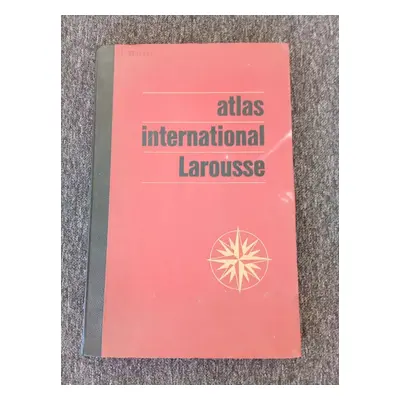 Atlas international Larousse. Politique et économique. Avec traductions en anglais et espagnol. 